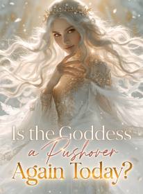 Is the Goddess a Pushover Again Today?