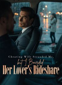 Cheating Wife Stranded Me, but I Boarded Her Lover's Rideshare