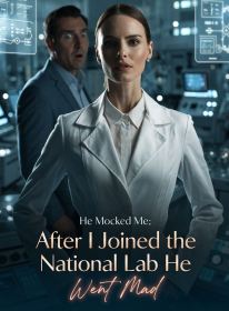 He Mocked Me; After I Joined the National Lab He Went Mad