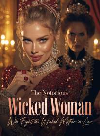 The Notorious Wicked Woman Who Fights the Wicked Mother-in-Law