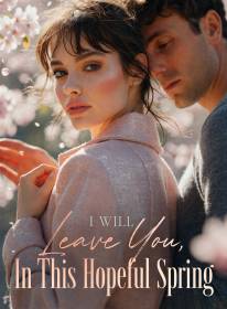 I Will Leave You, In This Hopeful Spring