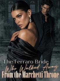 The Ferraro Bride Who Walked Away From the Marchetti Throne