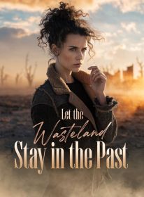 Let the Wasteland Stay in the Past