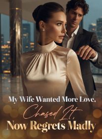 My Wife Wanted More Love, Chased It, Now Regrets Madly