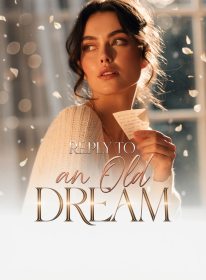 Reply to an Old Dream
