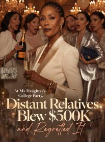 At My Daughter's College Party, Distant Relatives Blew $500K and Regretted It