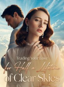 Trading Your Love for Half a Lifetime of Clear Skies