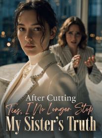 After Cutting Ties, I No Longer Stop My Sister's Truth