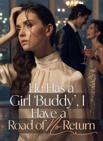 He Has a Girl 'Buddy', I Have a Road of No Return