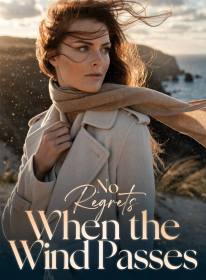 No Regrets When the Wind Passes