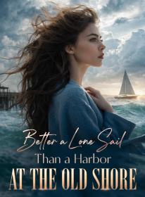 Better a Lone Sail Than a Harbor at the Old Shore