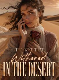The Rose That Withered in the Desert