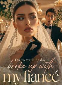 On my wedding day, I broke up with my fiancé