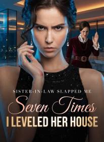 Sister-in-Law Slapped Me Seven Times; I Leveled Her House