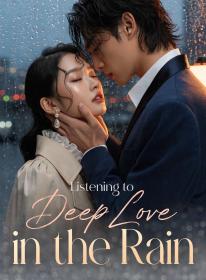 Listening to Deep Love in the Rain