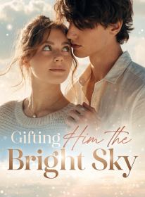 Gifting Him the Bright Sky