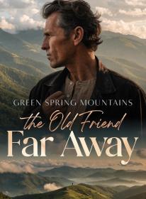 Green Spring Mountains, the Old Friend Far Away