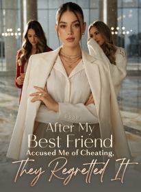 After My Best Friend Accused Me of Cheating, They Regretted It