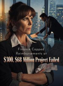 Finance Capped Reimbursements at $300, $68 Million Project Failed
