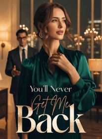 You’ll Never Get Me Back