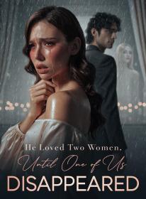 He Loved Two Women, Until One of Us Disappeared