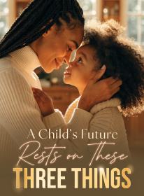 A Child's Future Rests on These Three Things