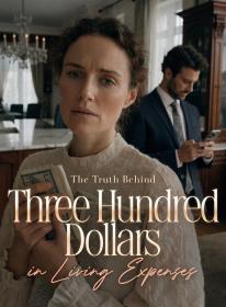 The Truth Behind Three Hundred Dollars in Living Expenses