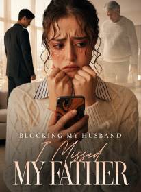 Blocking My Husband, I Missed My Father