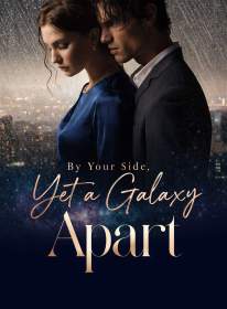 By Your Side, Yet a Galaxy Apart