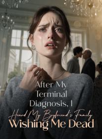 After My Terminal Diagnosis, I Heard My Boyfriend's Family Wishing Me Dead