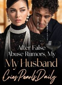 After False Abuse Rumors, My Husband Cries Pearls Daily