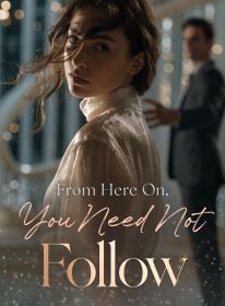 From Here On, You Need Not Follow