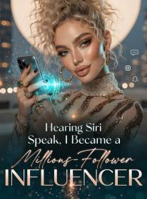 Hearing Siri Speak, I Became a Millions-Follower Influencer
