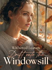 Withered Leaves Drift onto the Windowsill