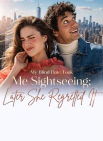 My Blind Date Took Me Sightseeing; Later She Regretted It