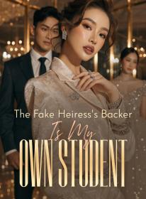 The Fake Heiress's Backer Is My Own Student