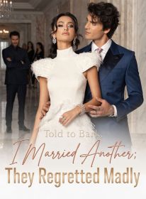 Told to Bark, I Married Another; They Regretted Madly