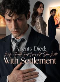 Parents Died; Wife Funded First Love's Art Show With Settlement