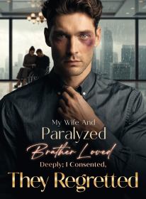 My Wife And Paralyzed Brother Loved Deeply; I Consented, They Regretted
