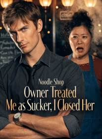 Noodle Shop Owner Treated Me as Sucker; I Closed Her