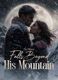 No Moon Falls Beyond His Mountain