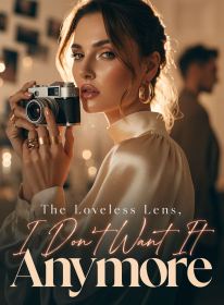 The Loveless Lens, I Don't Want It Anymore