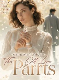 Spring Won't Wait, The Old Love Parts
