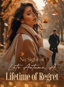 No Sight of Late Autumn, A Lifetime of Regret