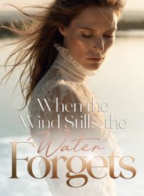 When the Wind Stills, the Water Forgets