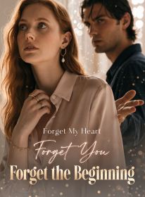 Forget My Heart, Forget You, Forget the Beginning