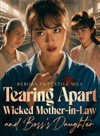 Reborn in Textile Mill, Tearing Apart Wicked Mother-in-Law and Boss's Daughter