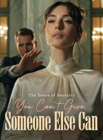 The Sense of Security You Can't Give, Someone Else Can