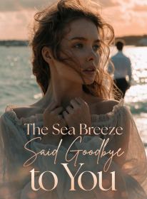 The Sea Breeze Said Goodbye to You