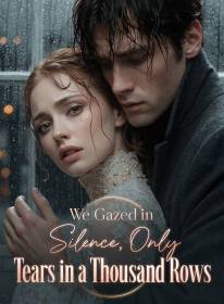 We Gazed in Silence, Only Tears in a Thousand Rows